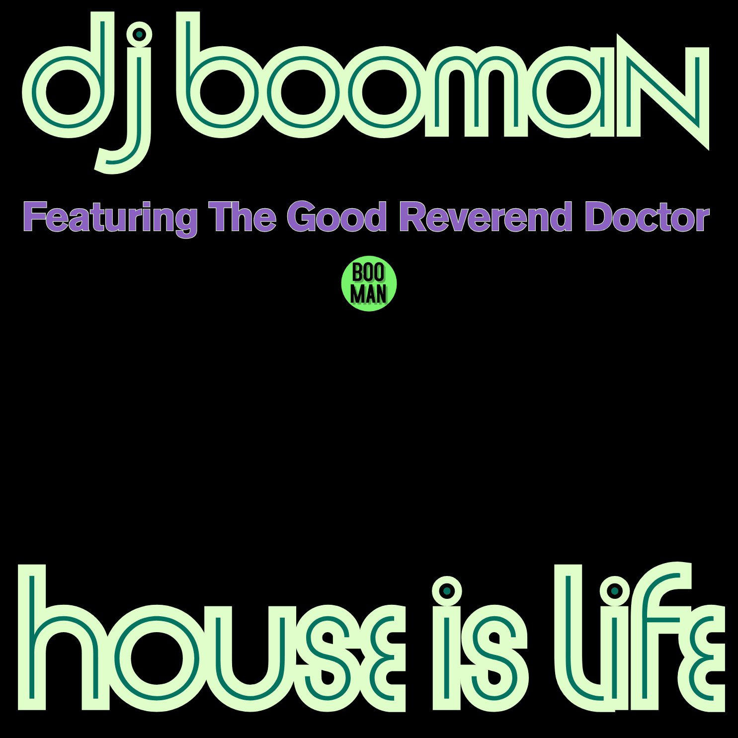 House Is Life (Featuring The Good Reverend Doctor)